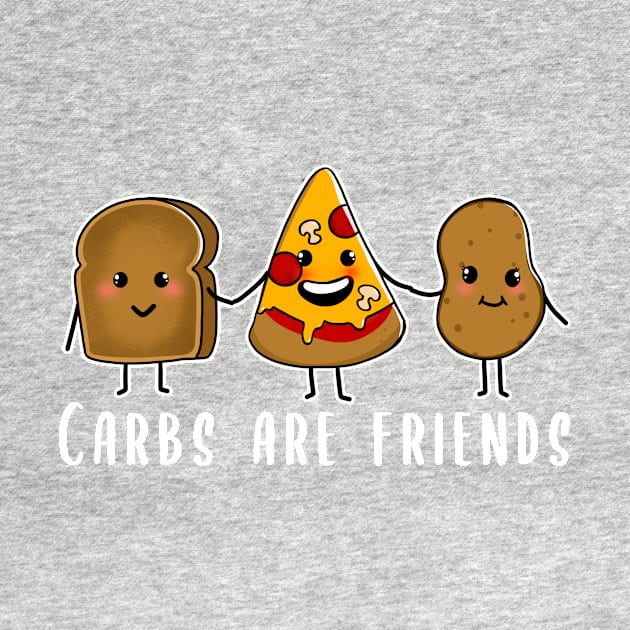 Carbs are friends by SusanaDesigns